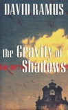 unknown Ramus, David / Gravity of Shadows, The / First Edition UK Book