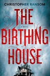 Ransom, Christopher / Birthing House, The / Signed First Edition Book