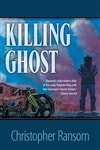 Ransom, Christopher / Killing Ghost / Signed First Edition Book
