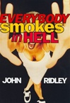 unknown Ridley, John / Everybody Smokes in Hell / First Edition Book