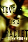 Knopf Ridley, John / Love Is a Racket / First Edition Book