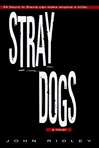 unknown Ridley, John / Stray Dogs / First Edition Book