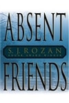 unknown Rozan, S.J. / Absent Friends / First Edition Book
