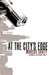 St. Martin's Sakey, Marcus / At the City's Edge / Signed First Edition Book