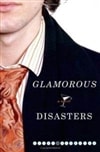 unknown Schrefer, Eliot / Glamorous Disasters / First Edition Book