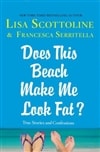 MPS Scottoline, Lisa - Does This Beach Make me Look Fat (Signed First Edition Book)