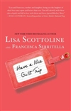 unknown Scottoline, Lisa & Serritella, Francesca / Have A Nice Guilt Trip / Signed First Edition Book