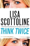 St. Martin's Scottoline, Lisa / Think Twice / Signed First Edition Book