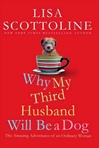 Scottoline, Lisa / Why My Third Husband Will Be A Dog / Signed First Edition Book