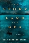 HarperCollins Smith, Katy Simpson / Story of Land and Sea, The / Signed First Edition Book
