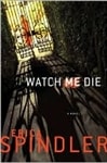 Macmillan Spindler, Erica / Watch Me Die / Signed First Edition Book