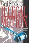 unknown Stockley, Grif / Illegal Motion / First Edition Book