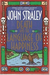 unknown Straley, John / Death and the Language of Happiness / Signed First Edition Book