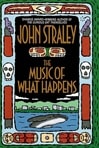 unknown Straley, John / Music of What Happens, The / Signed First Edition Book