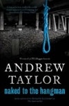 unknown Taylor, Andrew / Naked to the Hangman / Signed 1st Edition UK Trade Paper Book