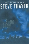 unknown Thayer, Steve / Silent Snow / Signed First Edition Book