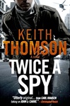 unknown Thomson, Keith / Twice a Spy / Signed First Edition Book