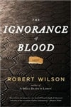 HarperCollins Wilson, Robert / Ignorance of Blood, The / Signed First Edition Book