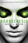 Random House Wilson, Daniel H. / Robogenesis / Signed First Edition Book
