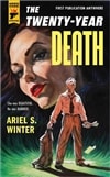 Random House Winter, Ariel S. / Twenty-Year Death, The / Signed First Edition Book