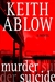 Ablow, Keith | Murder Suicide | Signed Book Club Edition Book