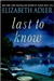 Adler, Elizabeth | Last to Know | Unsigned First Edition Copy