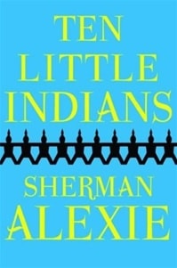 Ten Little Indians | Alexie, Sherman | Signed First Edition Book