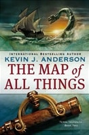 Map of All Things, The: Terra Incognita Book Two | Anderson, Kevin J. | Signed First Edition Trade Paper Book