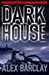 Darkhouse | Barclay, Alex | First Edition Book