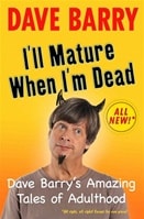 I'll Mature When I'm Dead | Barry, Dave | Signed First Edition Book