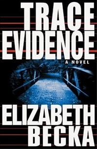 Trace Evidence | Becka, Elizabeth | Signed First Edition Book