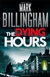 Dying Hours, The | Billingham, Mark | Signed First Edition UK Book