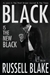 Black is the New Black | Blake, Russell | Signed First Edition Trade Paper Book