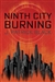 Black, J. Patrick | Ninth City Burning | Signed First Edition Copy