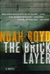 Boyd, Noah | Brick Layer, The | Signed First Edition Copy