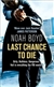 Last Chance to Die | Boyd, Noah | Signed 1st Edition Thus UK Trade Paper Book