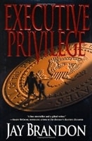 Executive Privilege | Brandon, Jay | Signed First Edition Book