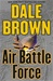 Air Battle Force | Brown, Dale | Signed First Edition Book