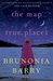 Barry, Brunonia | Map of True Places, The | Signed First Edition Copy