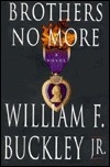 Buckley Jr., William F. | Brothers No More | First Edition Book