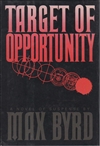 Byrd, Max | Target of Opportunity | First Edition Book