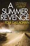 Callaghan, Tom | Summer Revenge, A | Signed First Edition Copy