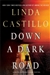 Castillo, Linda | Down a Dark Road | Signed First Edition Copy