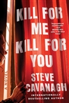 Cavanagh, Steve | Kill for Me, Kill for You | Signed First Edition Book