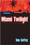 Miami Twilight by Tom Coffey | Signed First Edition Book