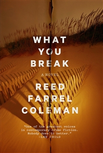 Coleman, Reed Farrel | What You Break | Signed First Edition Trade Paper Book