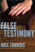 Connors, Rose | False Testimony | Unsigned First Edition Copy