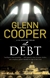 Cooper, Glenn | Debt, The | Signed First Edition Copy