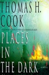 Places in the Dark | Cook, Thomas H. | First Edition Book