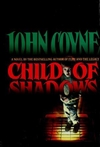 Child of Shadows | Coyne, John | First Edition Book